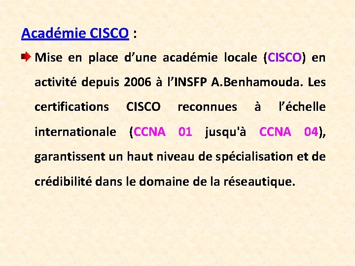 Académie CISCO : Mise en place d’une académie locale (CISCO) en activité depuis 2006