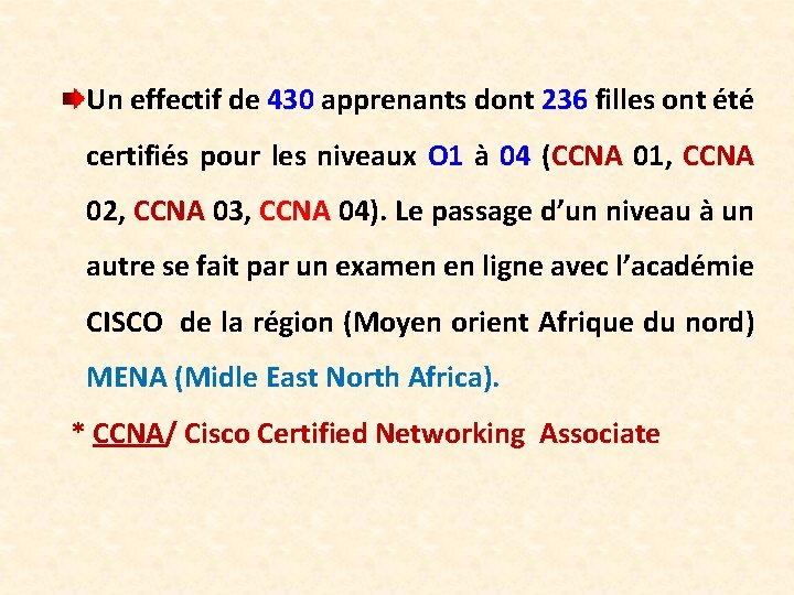 Un effectif de 430 apprenants dont 236 filles ont été certifiés pour les niveaux