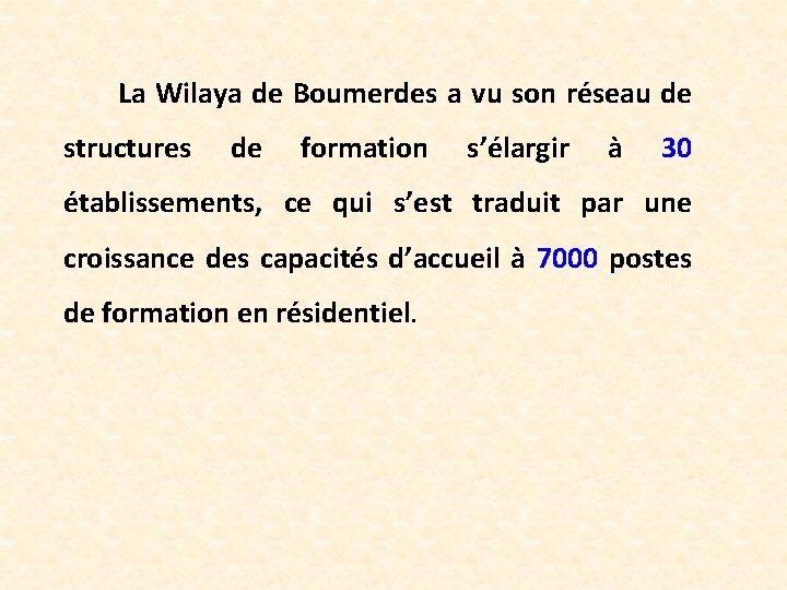 La Wilaya de Boumerdes a vu son réseau de structures de formation s’élargir à