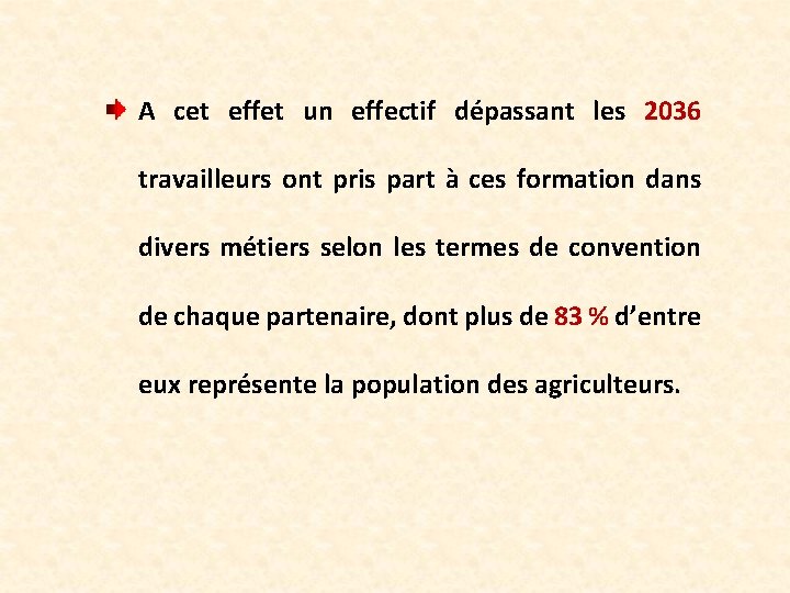 A cet effet un effectif dépassant les 2036 travailleurs ont pris part à ces