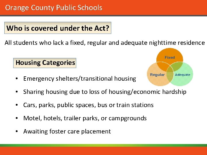 Orange County Public Schools Who is covered under the Act? All students who lack