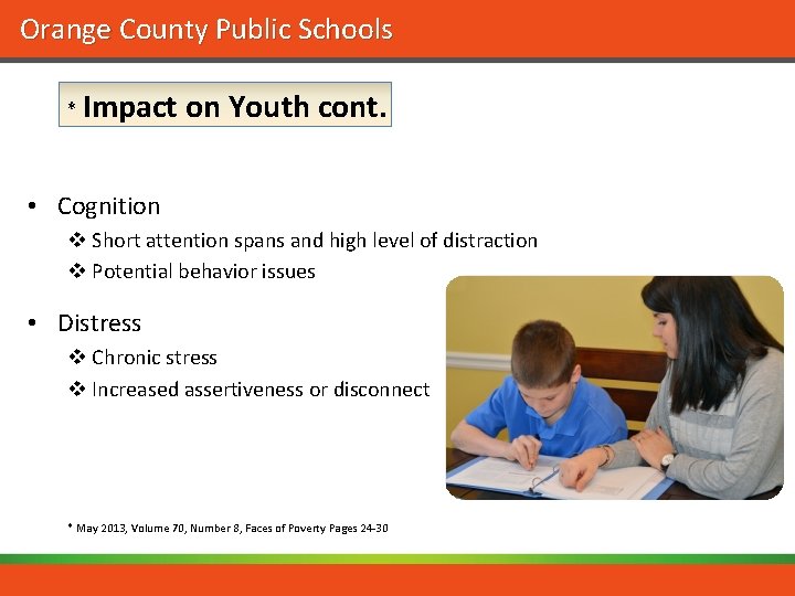 Orange County Public Schools * Impact on Youth cont. • Cognition v Short attention
