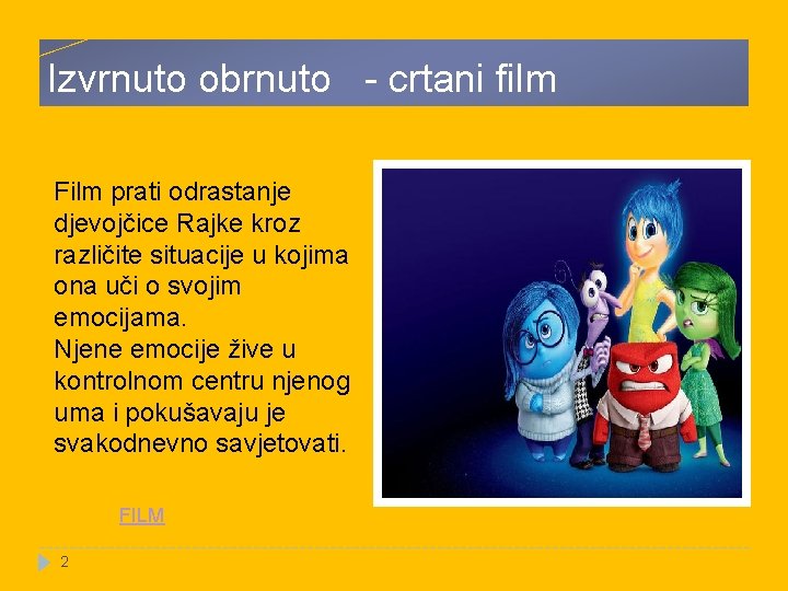 Izvrnuto obrnuto - crtani film Film prati odrastanje djevojčice Rajke kroz različite situacije u