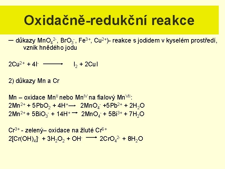 Oxidačně-redukční reakce – důkazy Mn. O 42 -, Br. O 3 -, Fe 3+,