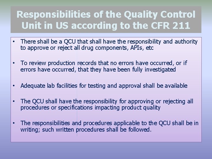 Responsibilities of the Quality Control Unit in US according to the CFR 211 •