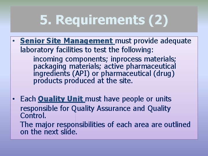 5. Requirements (2) • Senior Site Management must provide adequate laboratory facilities to test