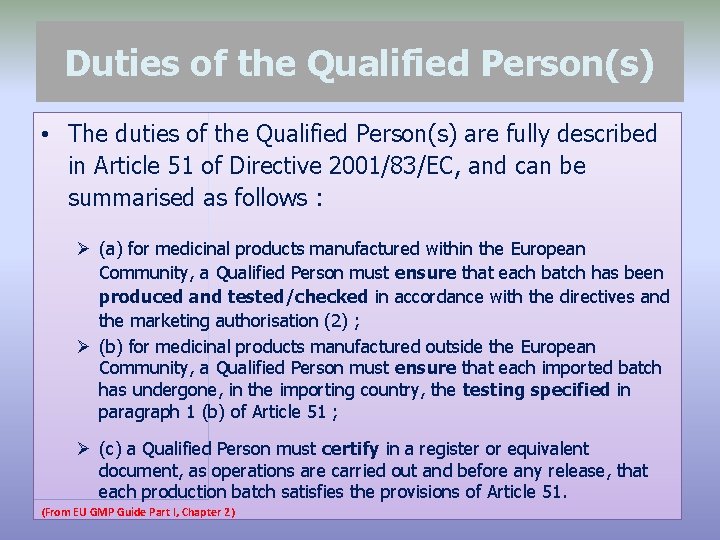Duties of the Qualified Person(s) • The duties of the Qualified Person(s) are fully