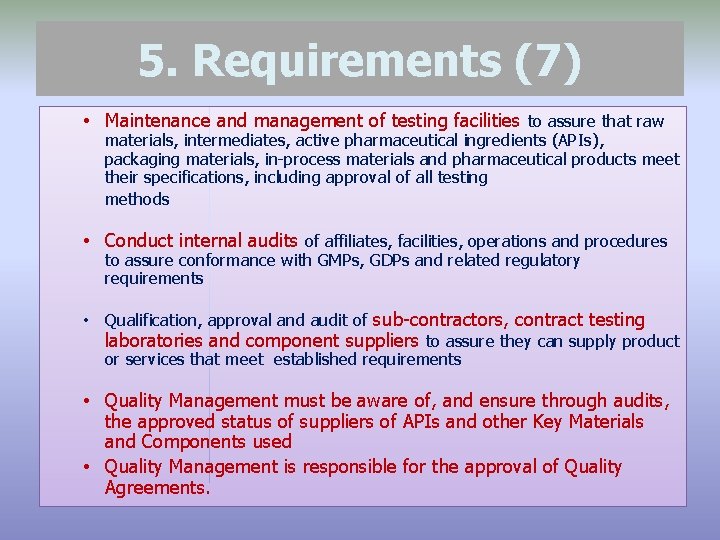 5. Requirements (7) • Maintenance and management of testing facilities to assure that raw
