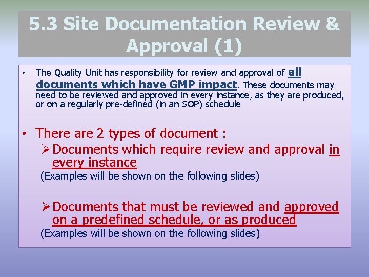 5. 3 Site Documentation Review & Approval (1) • The Quality Unit has responsibility