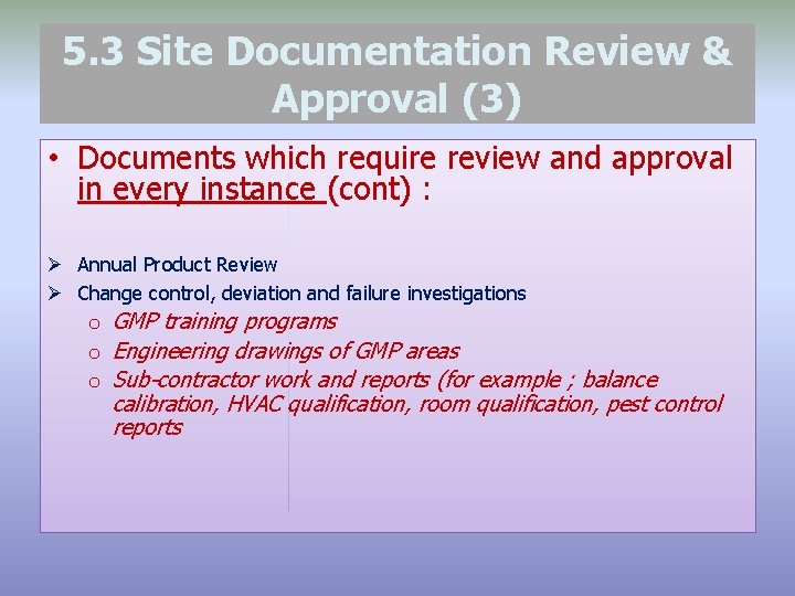 5. 3 Site Documentation Review & Approval (3) • Documents which require review and