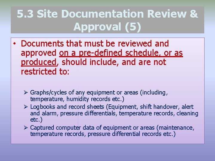 5. 3 Site Documentation Review & Approval (5) • Documents that must be reviewed