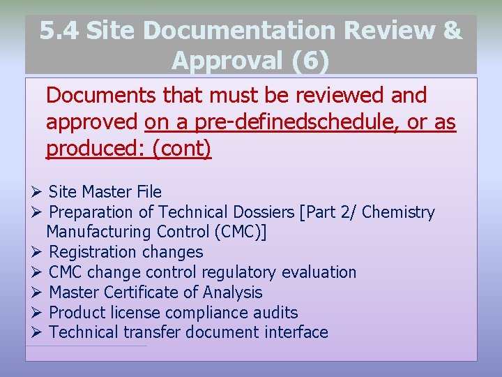 5. 4 Site Documentation Review & Approval (6) Documents that must be reviewed and
