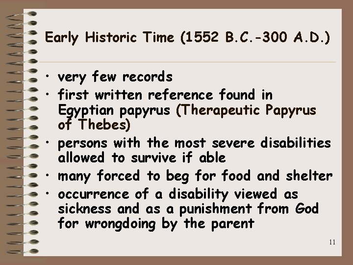 Early Historic Time (1552 B. C. -300 A. D. ) • very few records