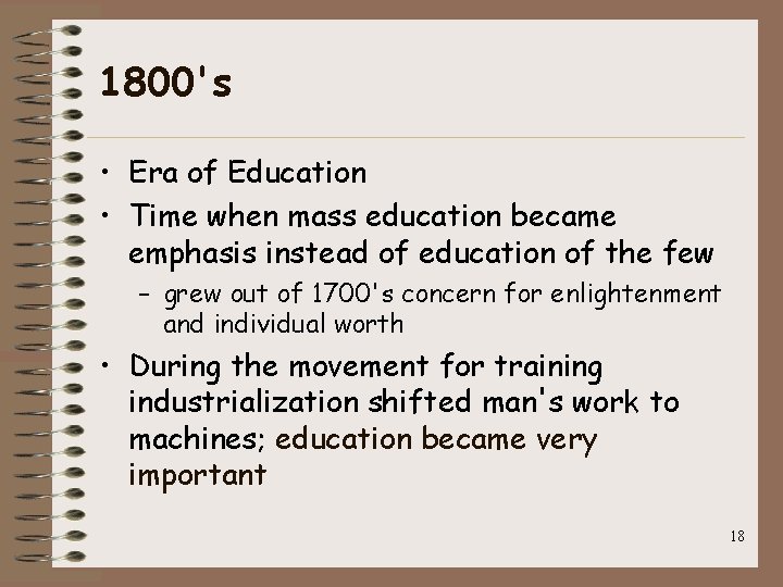1800's • Era of Education • Time when mass education became emphasis instead of