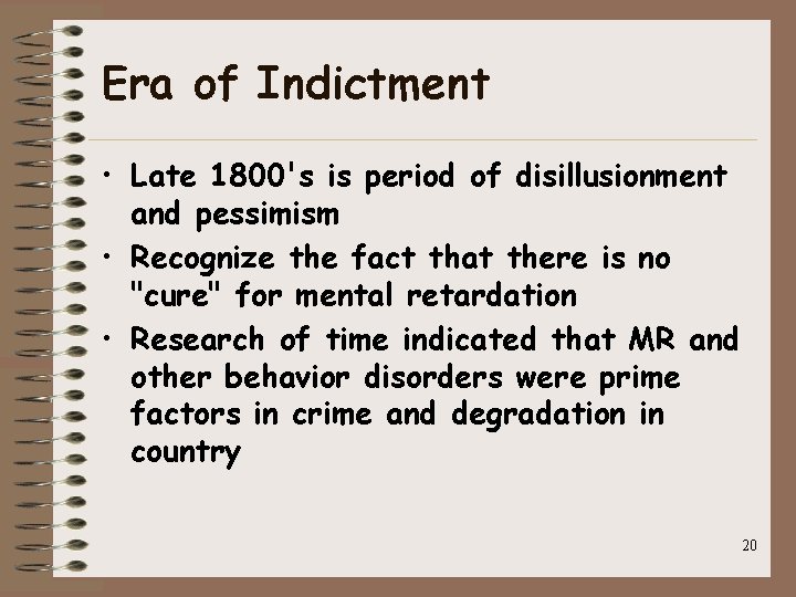 Era of Indictment • Late 1800's is period of disillusionment and pessimism • Recognize