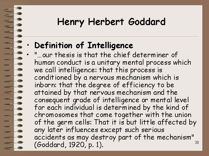Henry Herbert Goddard • Definition of Intelligence • "…our thesis is that the chief