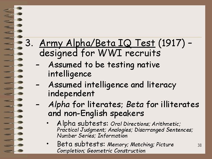 3. Army Alpha/Beta IQ Test (1917) – designed for WWI recruits – – –