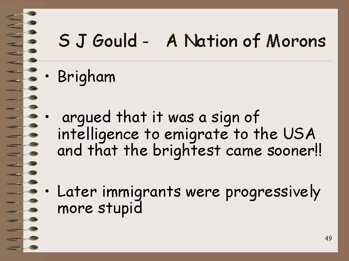 S J Gould - A Nation of Morons • Brigham • argued that it