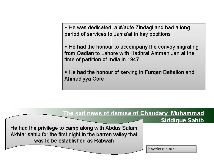 § He was dedicated, a Waqfe Zindagi and had a long period of services