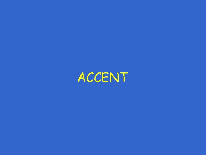 ACCENT 