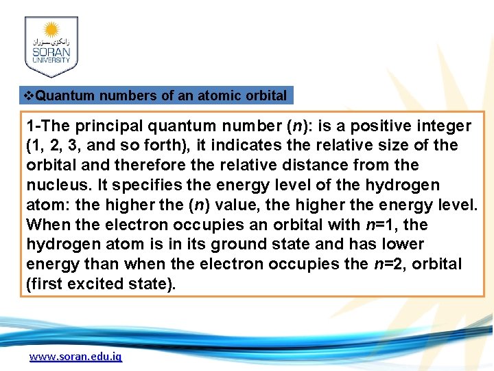 v. Quantum numbers of an atomic orbital 1 -The principal quantum number (n): is