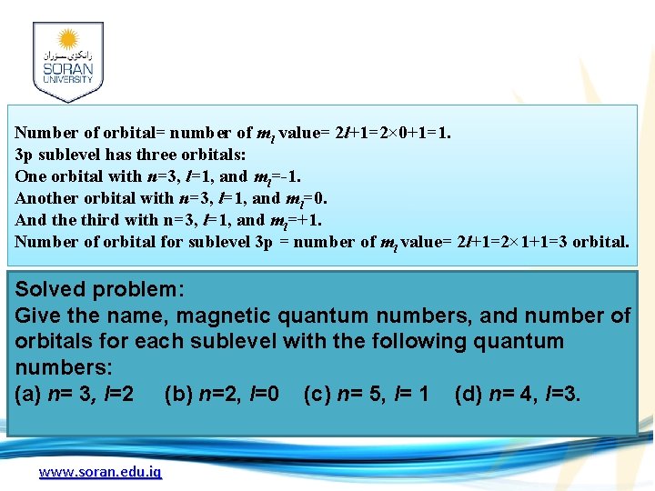 Number of orbital= number of ml value= 2 l+1=2× 0+1=1. 3 p sublevel has