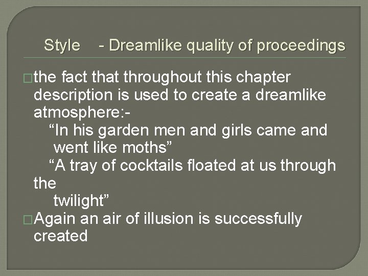 Style �the - Dreamlike quality of proceedings fact that throughout this chapter description is