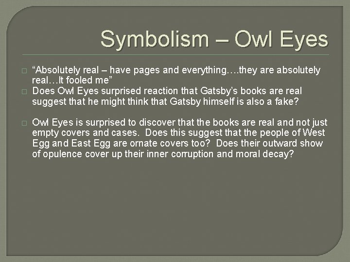 Symbolism – Owl Eyes � � � “Absolutely real – have pages and everything….