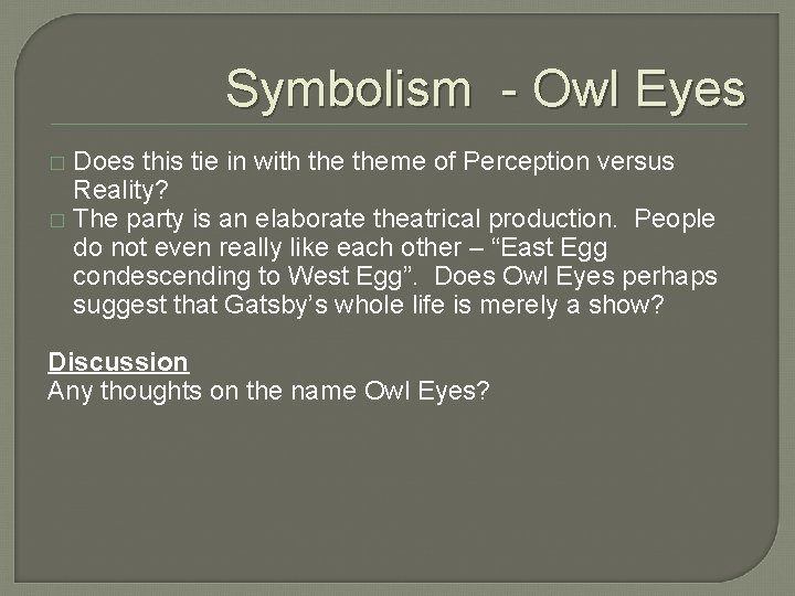 Symbolism - Owl Eyes Does this tie in with theme of Perception versus Reality?