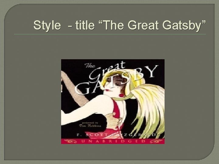 Style - title “The Great Gatsby” 