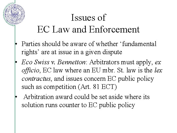 Issues of EC Law and Enforcement • Parties should be aware of whether ‘fundamental