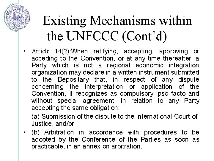 Existing Mechanisms within the UNFCCC (Cont’d) • Article 14(2): When ratifying, accepting, approving or