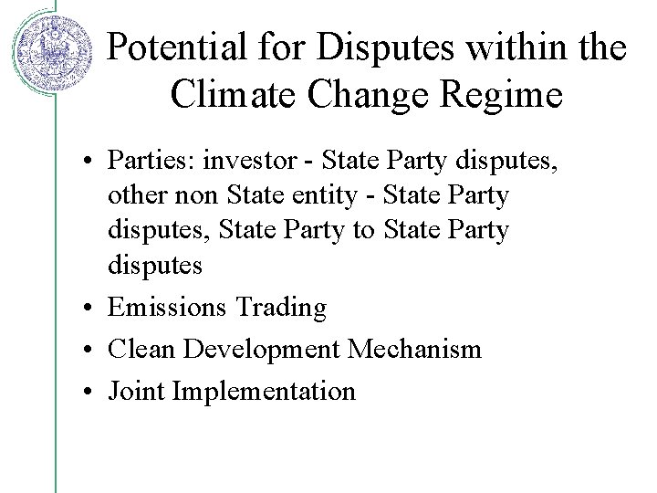 Potential for Disputes within the Climate Change Regime • Parties: investor - State Party