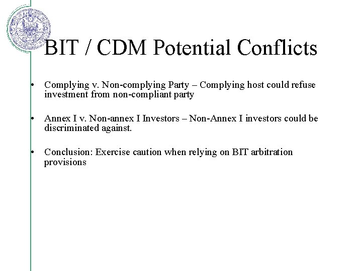 BIT / CDM Potential Conflicts • Complying v. Non-complying Party – Complying host could