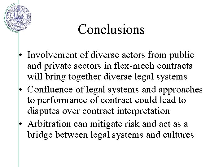 Conclusions • Involvement of diverse actors from public and private sectors in flex-mech contracts