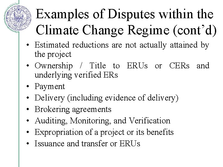 Examples of Disputes within the Climate Change Regime (cont’d) • Estimated reductions are not
