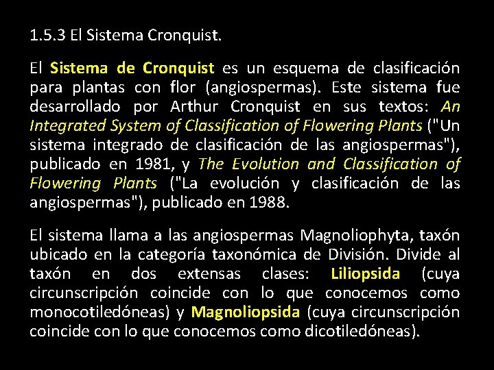 1. 5. 3 El Sistema Cronquist. El Sistema de Cronquist es un esquema de