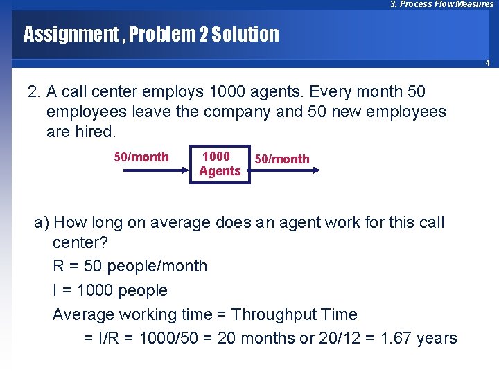 3. Process Flow Measures Assignment , Problem 2 Solution 4 2. A call center