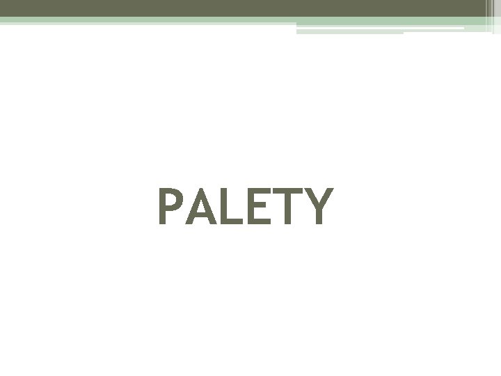 PALETY 