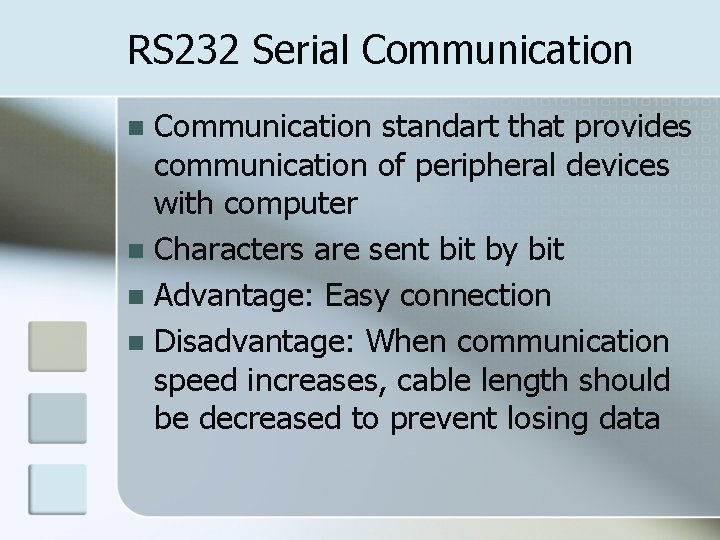 RS 232 Serial Communication standart that provides communication of peripheral devices with computer n
