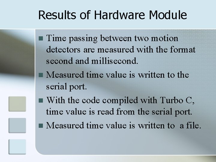 Results of Hardware Module Time passing between two motion detectors are measured with the