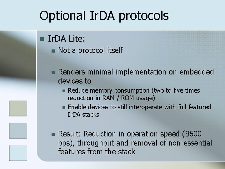 Optional Ir. DA protocols n Ir. DA Lite: n Not a protocol itself n