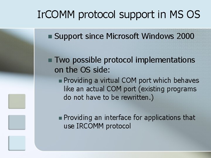 Ir. COMM protocol support in MS OS n Support since Microsoft Windows 2000 n