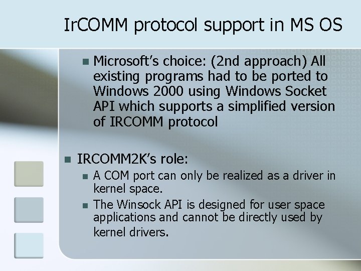 Ir. COMM protocol support in MS OS n n Microsoft’s choice: (2 nd approach)