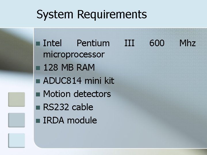 System Requirements Intel Pentium microprocessor n 128 MB RAM n ADUC 814 mini kit