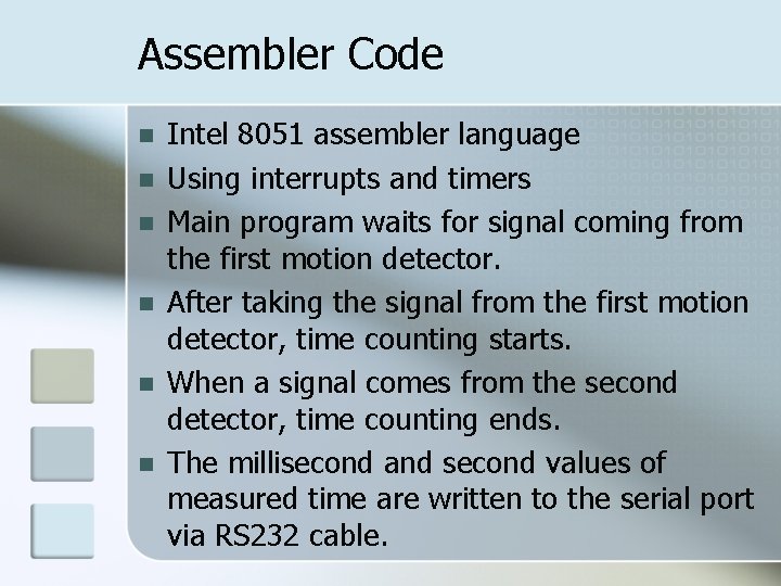 Assembler Code n n n Intel 8051 assembler language Using interrupts and timers Main