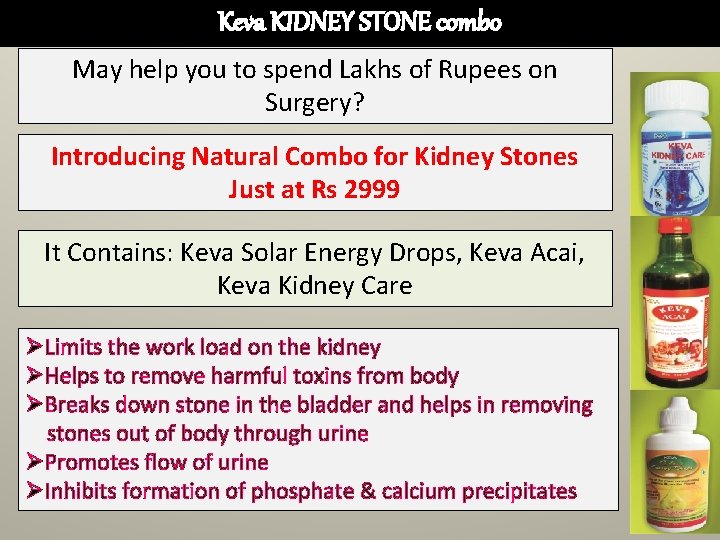 Keva KIDNEY STONE combo May help you to spend Lakhs of Rupees on Surgery?