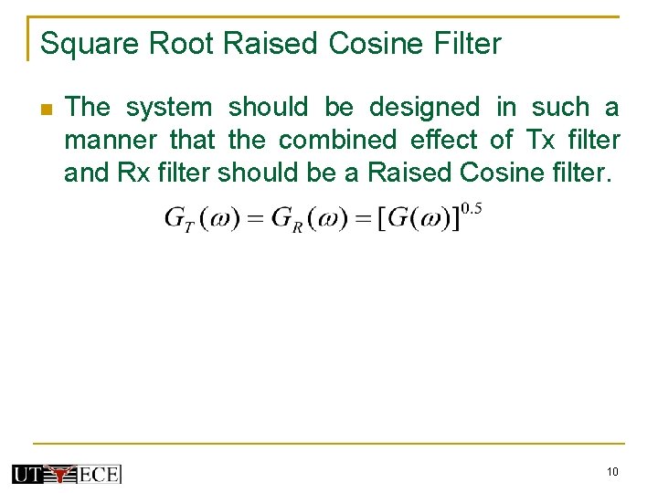 Square Root Raised Cosine Filter The system should be designed in such a manner