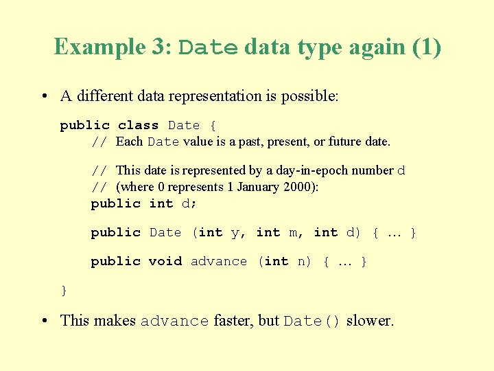 Example 3: Date data type again (1) • A different data representation is possible: