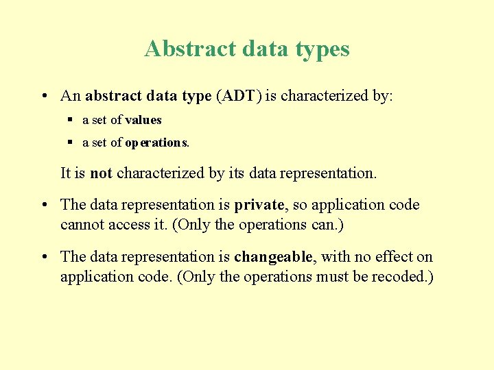 Abstract data types • An abstract data type (ADT) is characterized by: § a Abstract data types • An abstract data type (ADT) is characterized by: § a